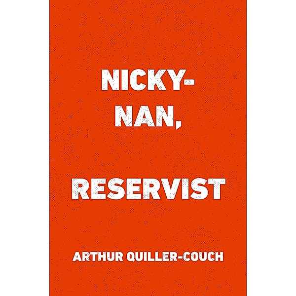 Nicky-Nan, Reservist, Arthur Quiller-Couch