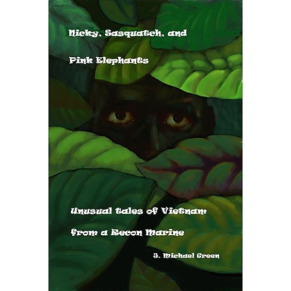 Nicky, Sasquatch, and Pink Elephants, J. Michael Green