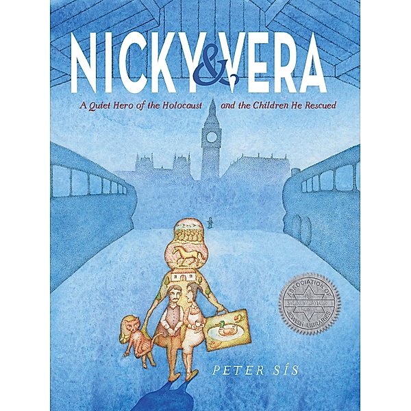 Nicky & Vera: A Quiet Hero of the Holocaust and the Children He Rescued, Peter Sís