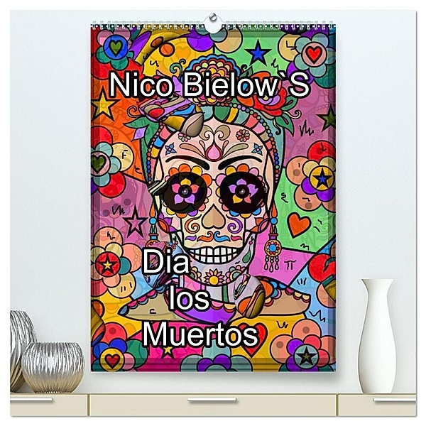 Nico Bielows Dia los Muertos (hochwertiger Premium Wandkalender 2024 DIN A2 hoch), Kunstdruck in Hochglanz, Nico Bielow