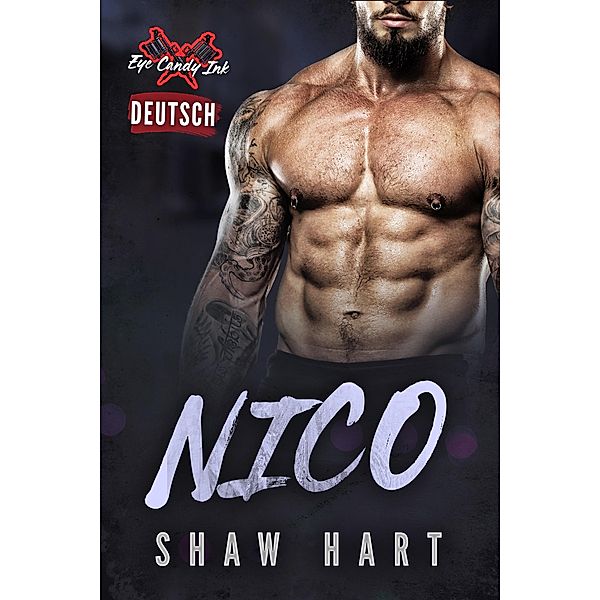 Nico (Eye Candy Ink, #5) / Eye Candy Ink, Shaw Hart