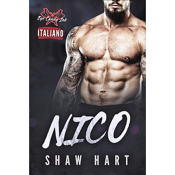 Nico (Eye Candy Ink, #5) / Eye Candy Ink, Shaw Hart