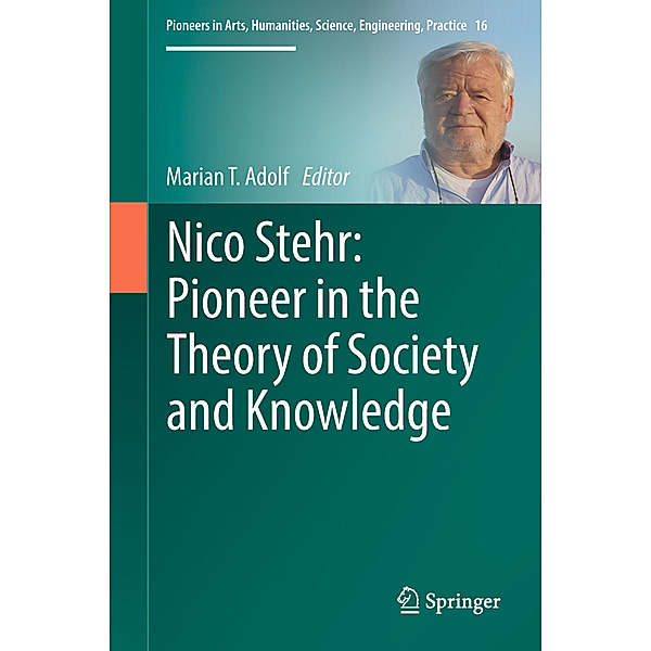 Nico Stehr: Pioneer in the Theory of Society and Knowledge