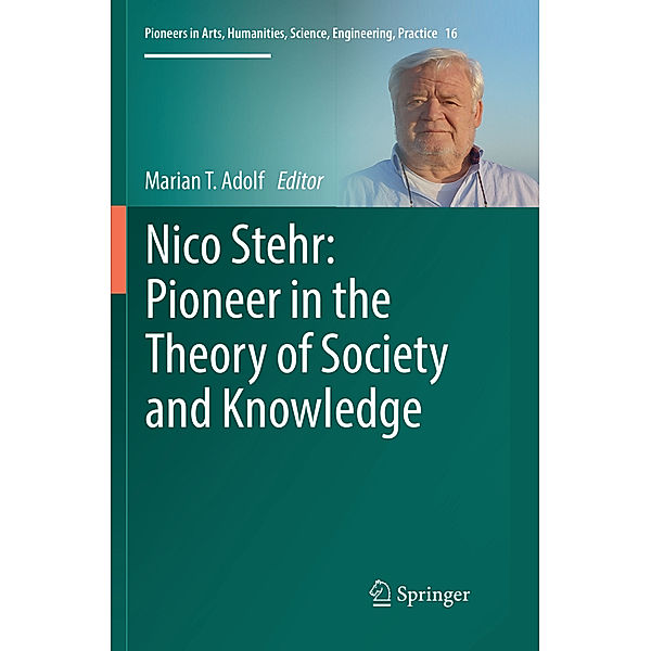 Nico Stehr: Pioneer in the Theory of Society and Knowledge