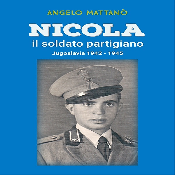 Nicola il soldato partigiano, Angelo Mattanò