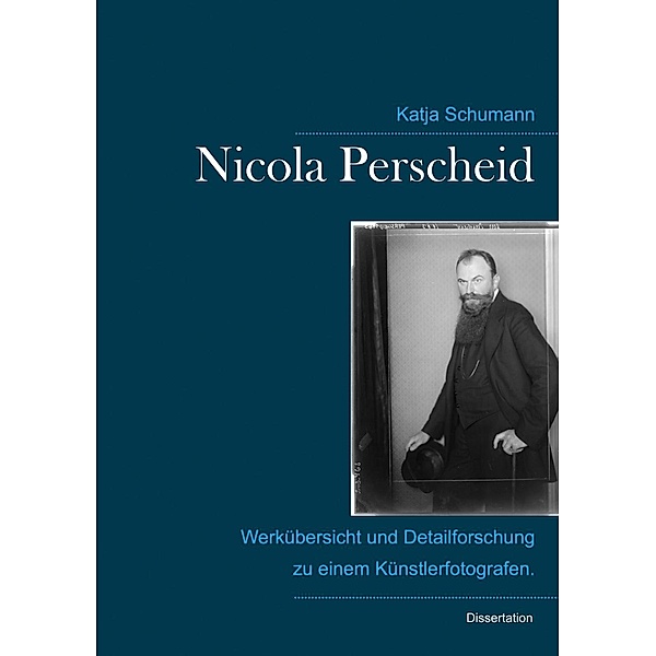 Nicola Perscheid (1864 - 1930)., Katja Schumann