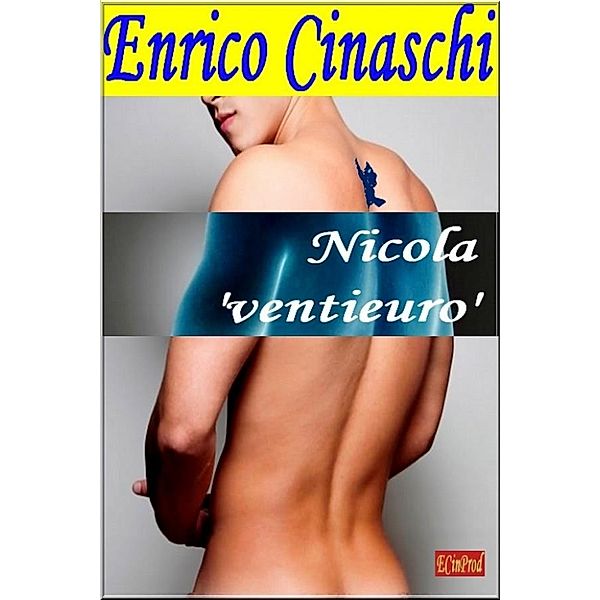 Nicola 'ventieuro', Enrico Cinaschi