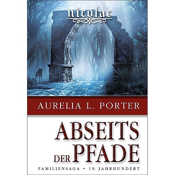 Nicolae - Abseits der Pfade / Die Nicolae-Saga Bd.4, Aurelia L. Porter