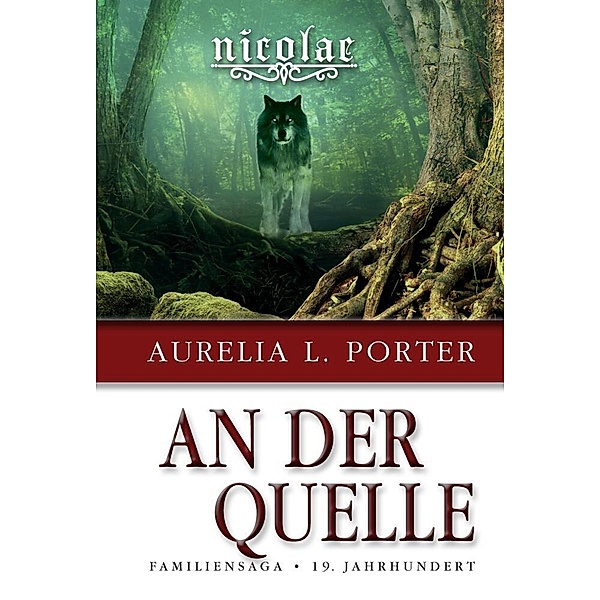Nicolae - An der Quelle, Aurelia L. Porter
