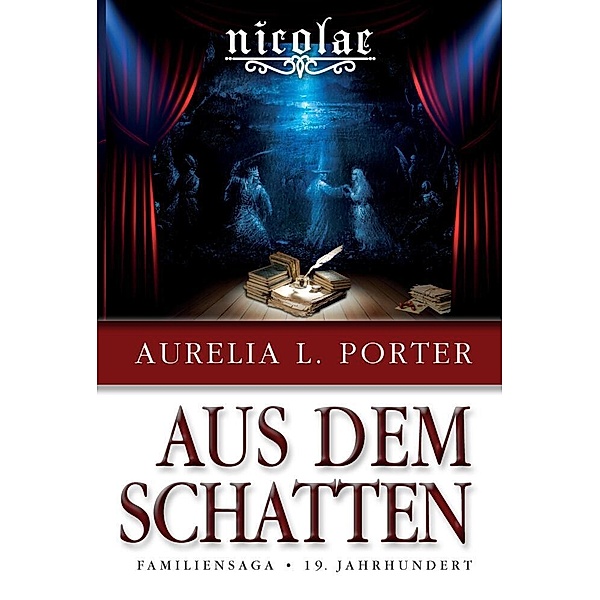 Nicolae - Aus dem Schatten, Aurelia L. Porter