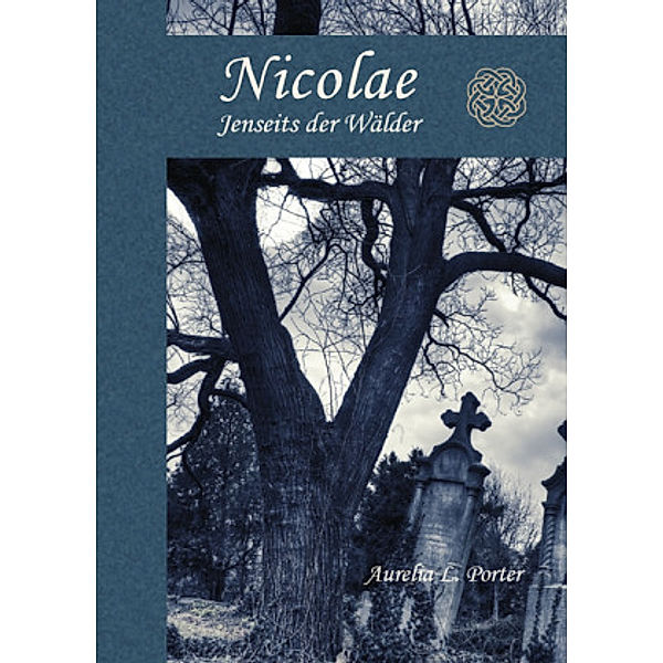 Nicolae - Jenseits der Wälder, Aurelia L. Porter