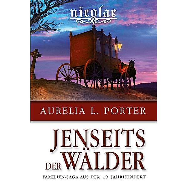 Nicolae - Jenseits der Wälder, Aurelia L. Porter