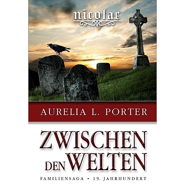 Nicolae - Zwischen den Welten, Aurelia L. Porter