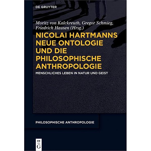 Nicolai Hartmanns Neue Ontologie und die Philosophische Anthropologie / Philosophische Anthropologie