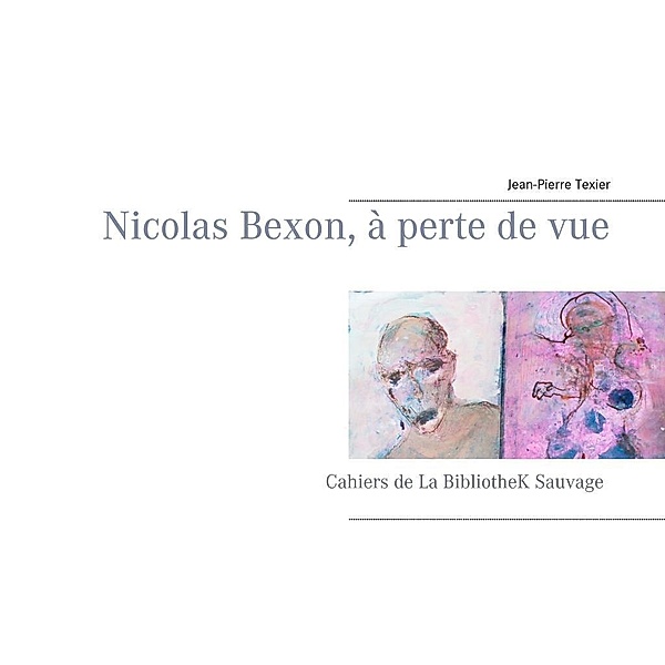 Nicolas Bexon, à perte de vue, Jean-Pierre Texier