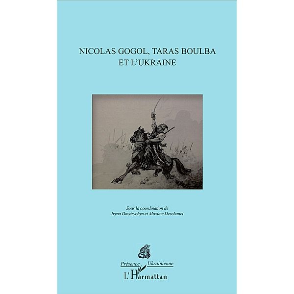 Nicolas Gogol, Taras Boulba et l'Ukraine, Deschanet Maxime Deschanet