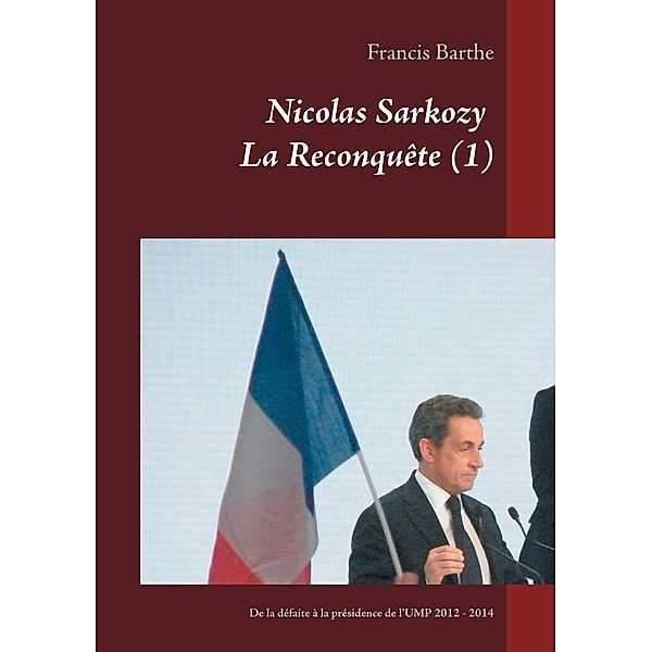 Nicolas Sarkozy           La Reconquête (1), Francis Barthe