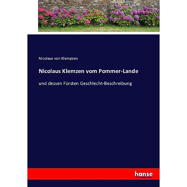 Nicolaus Klemzen vom Pommer-Lande, Nicolaus von Klempzen