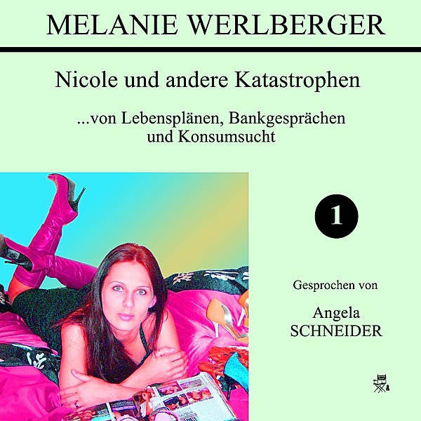 Nicole und andere Katastrophen 1, Melanie Werlberger