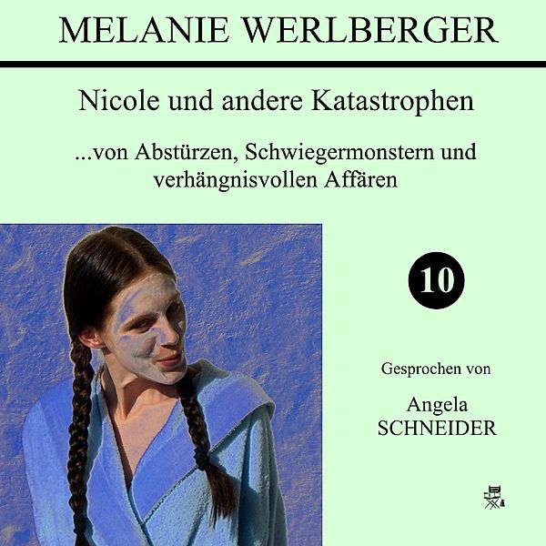 Nicole und andere Katastrophen 10, Melanie Werlberger