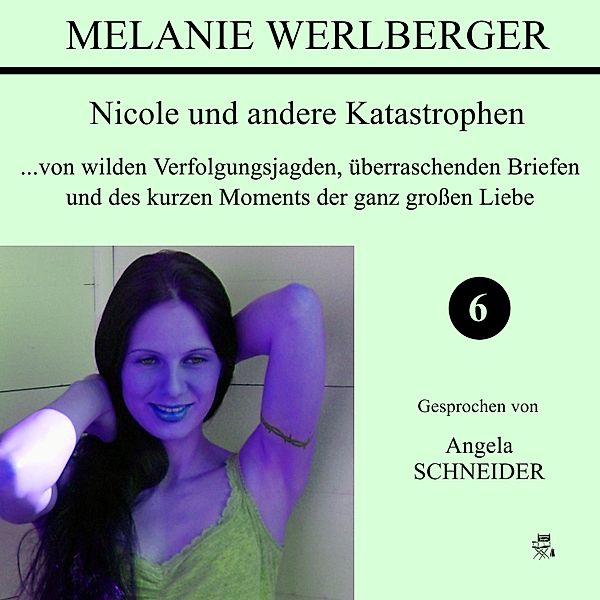 Nicole und andere Katastrophen 6, Melanie Werlberger