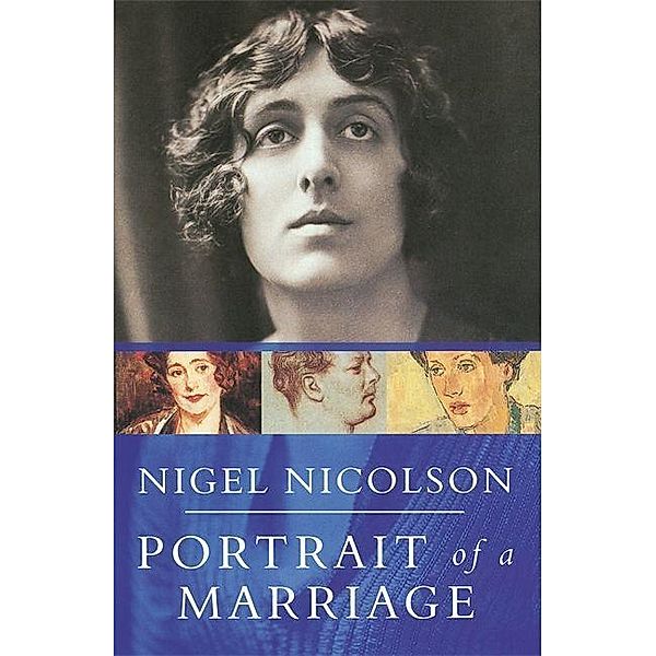 Nicolson, N: Portrait Of A Marriage, Nigel Nicolson, Vita Sackville-West