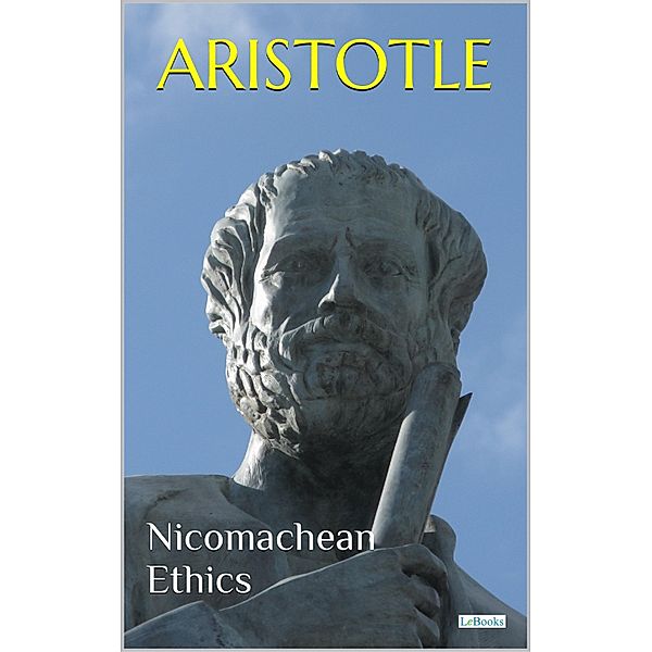 Nicomachean Ethics - Aristotle, Aristotle