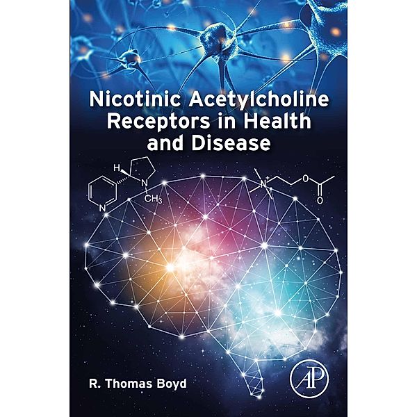 Nicotinic Acetylcholine Receptors in Health and Disease, R. Thomas Boyd