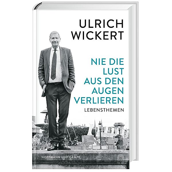 Nie die Lust aus den Augen verlieren, Ulrich Wickert