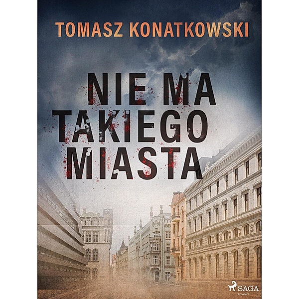 Nie ma takiego miasta, Tomasz Konatkowski