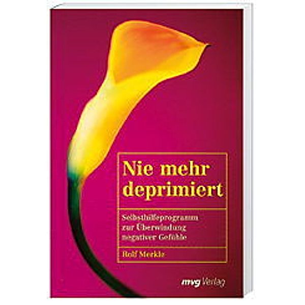 Nie mehr deprimiert, Rolf Merkle