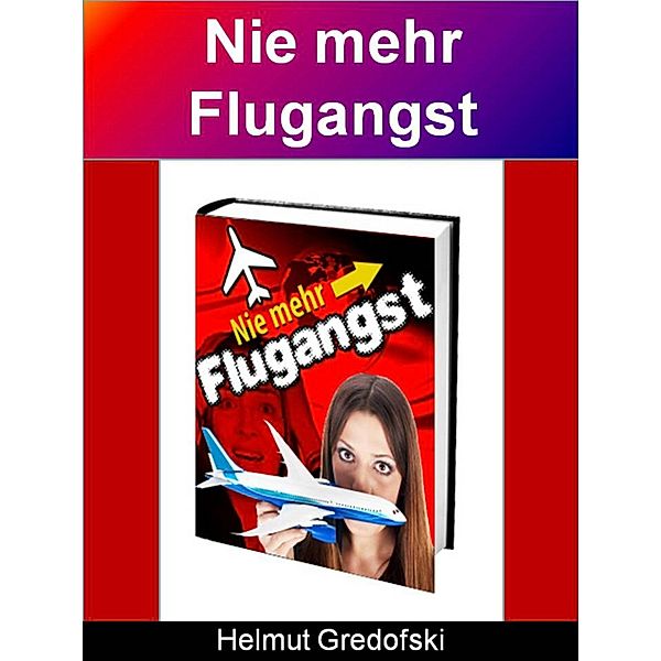Nie mehr Flugangst, Helmut Gredofski
