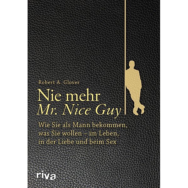 Nie mehr Mr. Nice Guy, Robert A. Glover