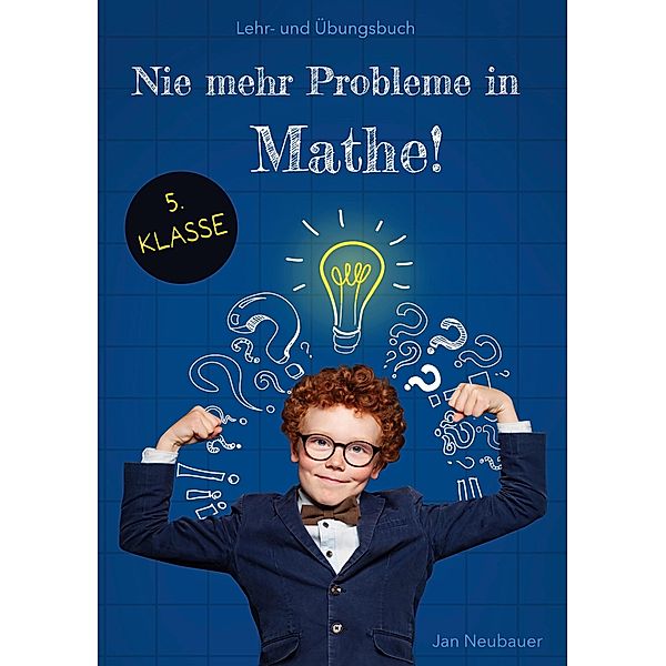 Nie mehr Probleme in Mathe - 5. Klasse, Jan Neubauer