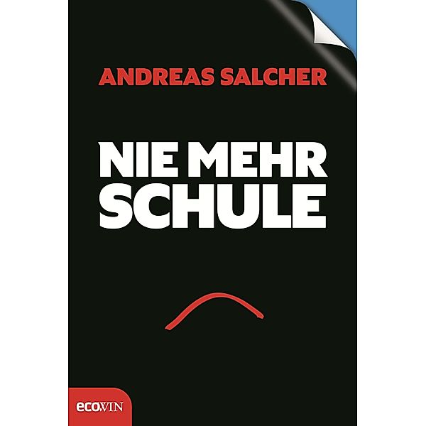 Nie mehr Schule - Immer mehr Freude, Andreas Salcher