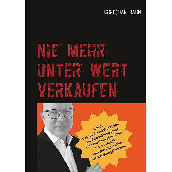 Nie mehr unter Wert verkaufen, Christian Rahn