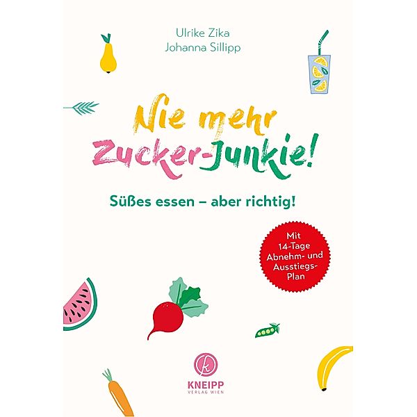 Nie mehr Zucker-Junkie!, Ulrike Zika, Johanna Sillipp