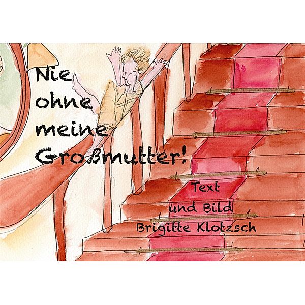 Nie ohne meine Großmutter!, Brigitte Klotzsch