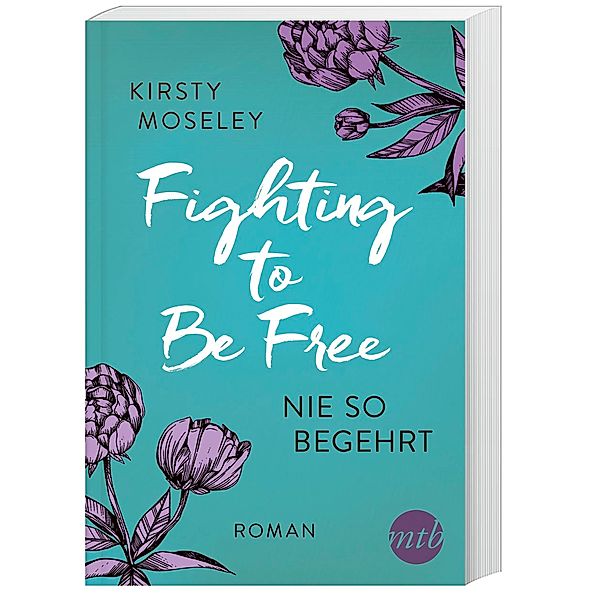 Nie so begehrt / Fighting to be free Bd.2, Kirsty Moseley