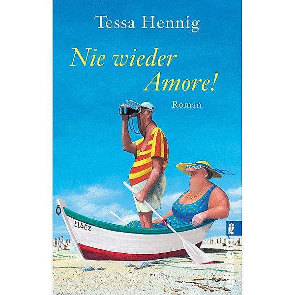 Nie wieder Amore! / Ullstein eBooks, Tessa Hennig