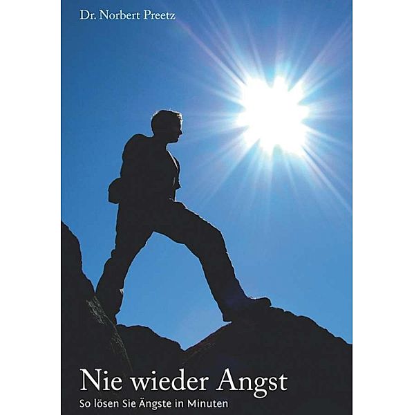 Nie wieder Angst, Dipl. -Psych. Norbert Preetz rer. nat.