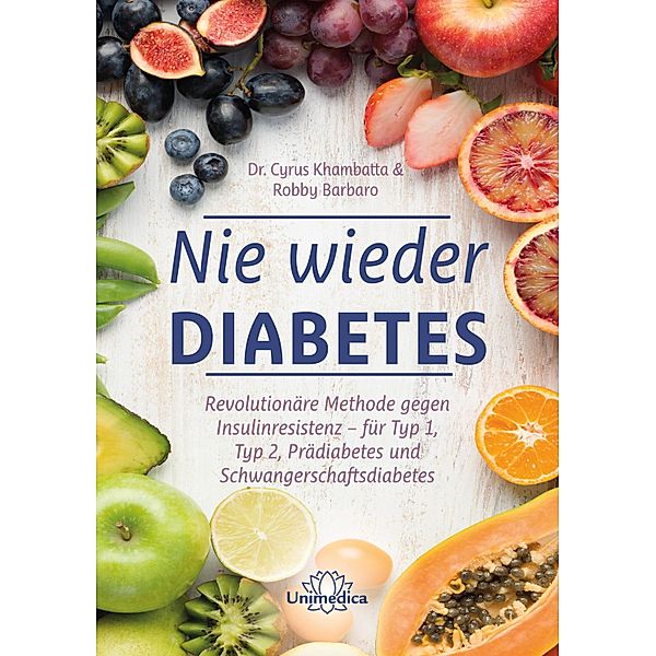 Nie wieder Diabetes, Cyrus Khambatta, Robby Barbaro