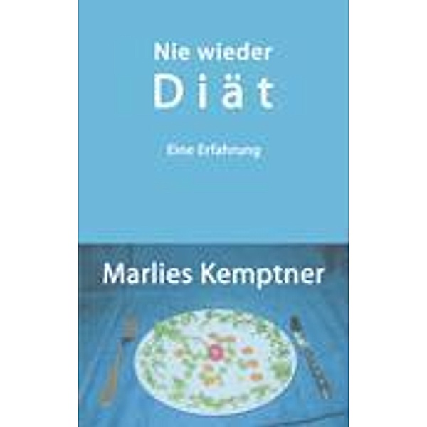 Nie wieder Diät, Marlies Kemptner