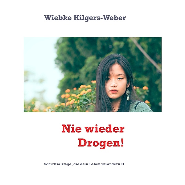 Nie wieder Drogen!, Wiebke Hilgers-Weber