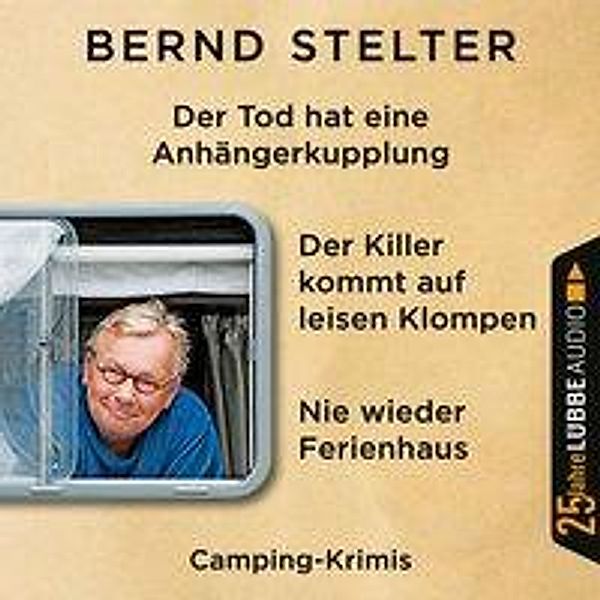 Nie wieder Ferienhaus / Der Tod hat eine Anhängerkupplung / Der Killer kommt auf leisen Klompen, 3 Audio-CD, 3 MP3, Bernd Stelter