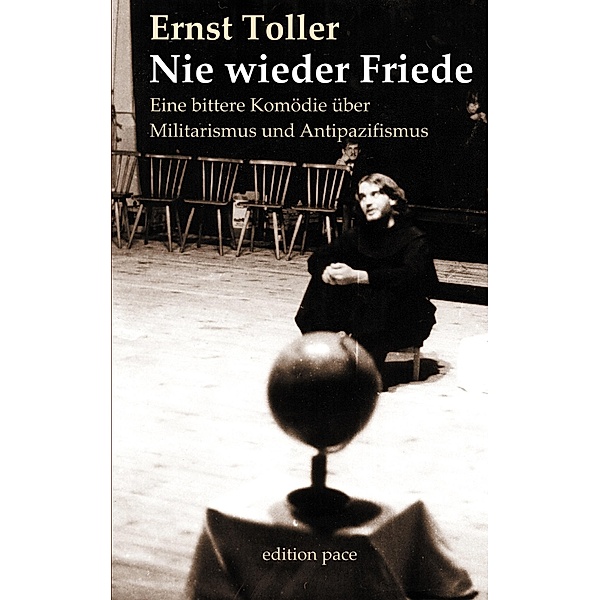 Nie wieder Friede / edition pace, Ernst Toller
