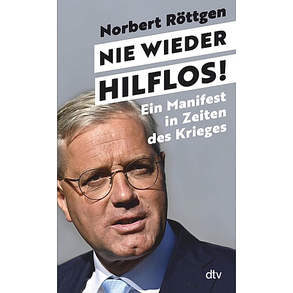 Nie wieder hilflos!, Norbert Röttgen