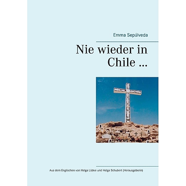 Nie wieder in Chile ..., Emma Sepúlveda
