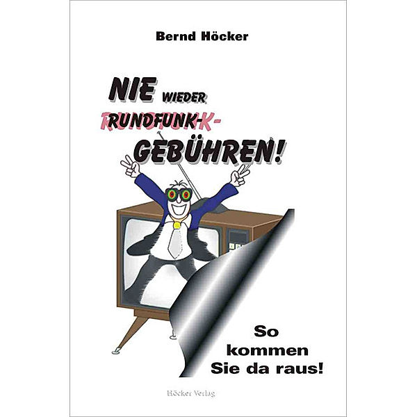 Nie wieder Rundfunkgebühren!, Bernd Höcker