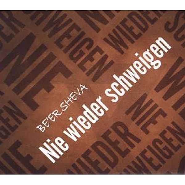 Nie wieder schweigen, 1 Audio-CD, Be'er Sheva